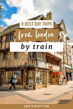 an old building with the words 9 best day trips from london by train on it