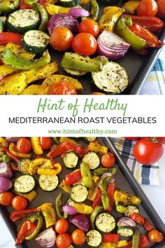 two trays filled with different types of vegetables and the words hunt of healthy mediterranean roast vegetables