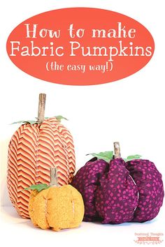 how to make fabric pumpkins the easy way with free pattern and instructions for making them