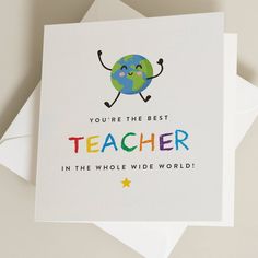 a card that says, you're the best teacher in the whole wide world