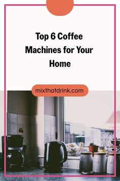 Top 6 Coffee Machines for Your Home Make Cocktails, Cuisinart Coffee Maker, Breville Barista Express, Iced Coffee Maker, Cappuccino Maker, Pod Coffee Makers, Best Espresso Machine, Cappuccino Machine