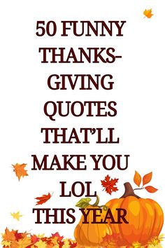 the words 50 funny thanksgiving giving quotes that'll make you lol this year