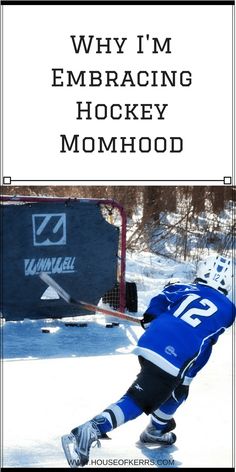 an image of a hockey player on the ice with text that reads, why i'm embracing hockey momhood