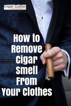 How to Remove Cigar Smell From Your Clothes Luxury Party, Leaving Facebook