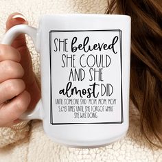 She Believed She Could Mom Mug White / One Size CustomCat Drinkware T-Shirt Funny Mug Sayings, Mug Sayings, Coffee Mug Quotes, Mom Coffee Mug, She Believed She Could, Novelty Mugs, Mom Coffee, Coffee Routine, Funny Mug