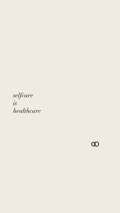 an image of a quote that says self care is healthcare on the bottom right hand corner