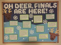 a bulletin board with deer and snowflakes on it that says, oh deer finals are here