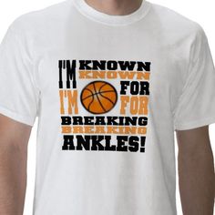 Lol more like spraining other people's ankles! Haha True Sayings, Broken Ankle, Basketball T Shirt, Shirt Ideas, Basketball, Cricut, Created By