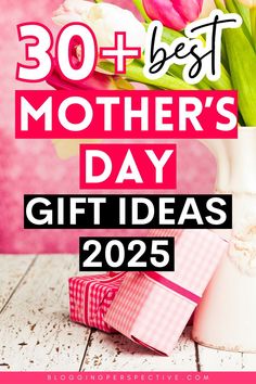 flowers in a vase with the words, 30 best mothers day gift ideas