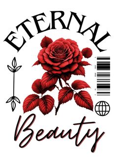 a red rose with the words eternal beauty on it