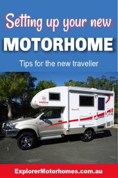 a motor home with the words setting up your new motorhome tips for the new traveler