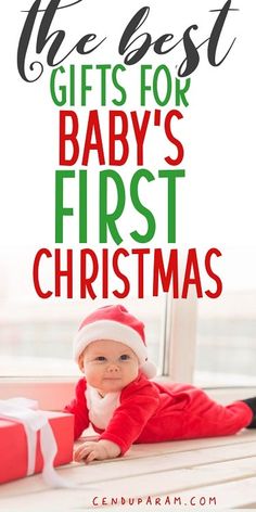 cute baby in Santa outfit sitting next to wrapped gift and title the best gifts for baby's first Christmas Christmas Eve Box, Baby's First Christmas, Christmas Is, Christmas Traditions, Christmas Eve, First Christmas, First Year, The Christmas