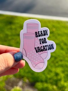 someone holding up a sticker that says ready for vacation