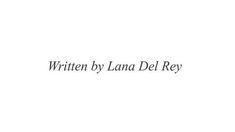 the words written by lana del ray are in black and white letters on a white background