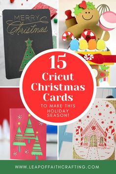 christmas cards with the words 15 cricut christmas cards to make this holiday season