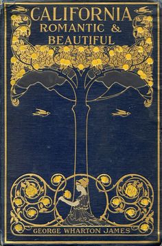 the front cover of california romantic and beautiful by george whitton james, with an image of a tree