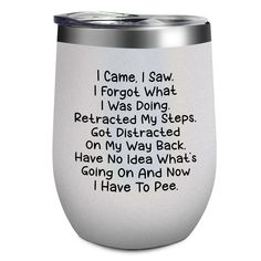 i came i saw i forgot what i was doing wine tumbler