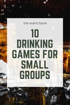 the event book for drinking games for small groups with text overlay that reads, 10 drinking games for small groups