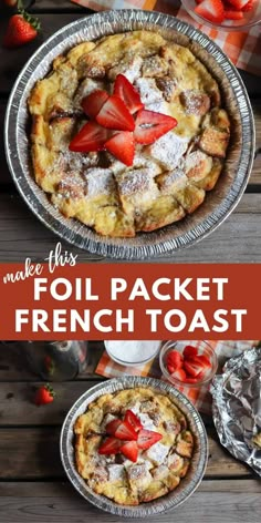 french toast with fresh strawberries on top and the words make this foil packet french toast