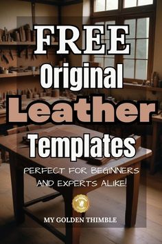 an image of a table with the title free original leather templates perfect for beginners and experts alike