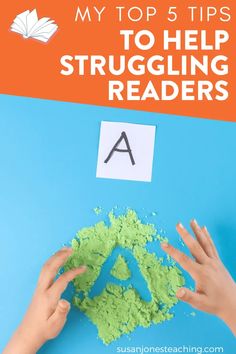 two hands holding green powder over a blue background with the words, my top 5 tips to help struggling readers