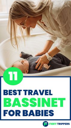 a woman is playing with a baby in a bassinet that has the words best travel bassinet for babies on it