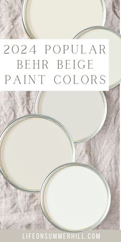 four white paint colors with text overlay that reads, 22 popular behr beige paint colors