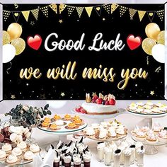 good luck we will miss you banner with desserts