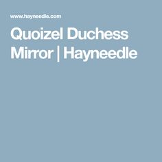 the words quizzicl duchess mirror and hayneele on a blue background