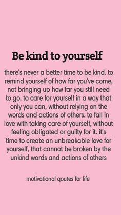 a pink background with the words be kind to yourself