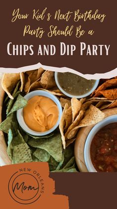 chips and dip party with text that reads, your kid's next birthday party should be a chips and dip party