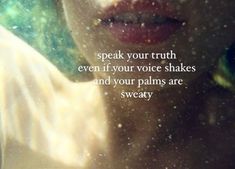 a woman's face is reflected in the mirror with words above it that read speak your truth even if your voice shakes and your palms are sweaty