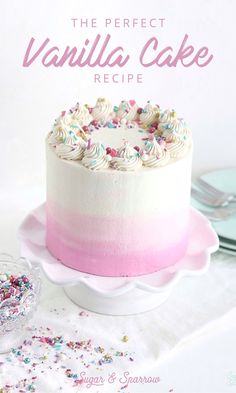 the perfect vanilla cake recipe with sprinkles on top and pink frosting