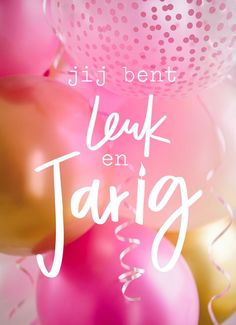 pink and gold balloons with the words jej bent lek en janig