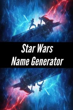 star wars name generator with two people standing on top of a ship in the sky