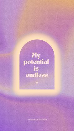 an image of a purple and yellow background with the words, my potential is endless