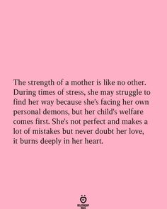 a pink background with the words, the strength of a mother is like no other