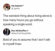 Talk To Myself, Doc Mcstuffins, Living Alone, Single Words, Funny Relatable Quotes, Word Doc, Really Funny Pictures, Funny Tweets