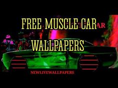 a green car with the words free muscle car wallpapers