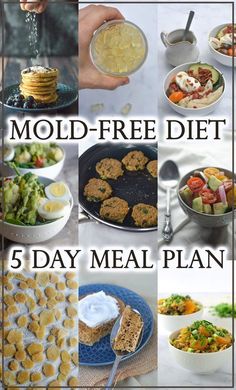 a collage of different foods including bread, salads and desserts with the words mold - free diet 5 day meal plan