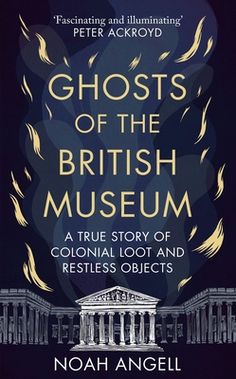 the cover of ghosts of the british museum by noah angell and peter ackroyd