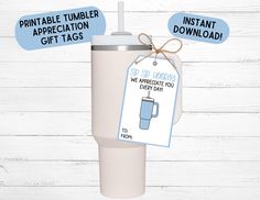 a cup with a tag attached to it and some tags around it that say, printable tumbler appreciation gift tags