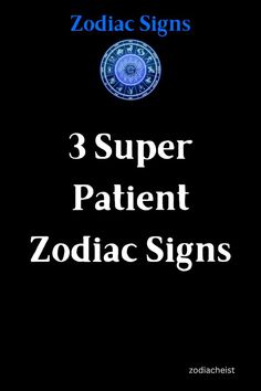 3 Super Patient Zodiac Signs Astrological Houses, Pisces Sun, Astrological Chart