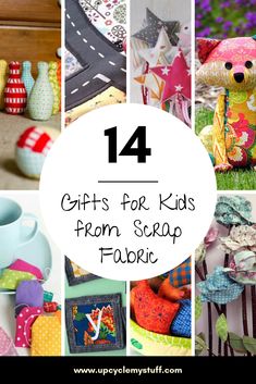 the top ten gifts for kids from scrap fabric, including teddy bears and other crafts