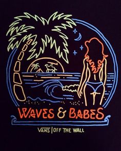 a neon sign that says waves and babes on the back of a black shirt