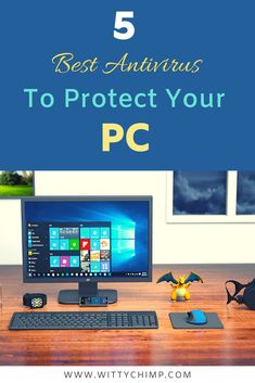 a desktop computer sitting on top of a wooden desk with the words 5 best antiviruss to protect your pc