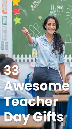 a teacher teaching in front of her class with the words 33 awesome teacher day gifts