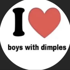 i love boys with dimples sticker in black and white, on a round button