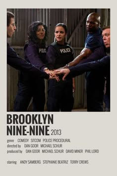 the poster for brooklyn nine - nine shows several people holding hands in front of each other