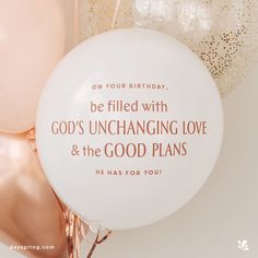 balloons with the words, be filled with god's unhanging love and the good plans